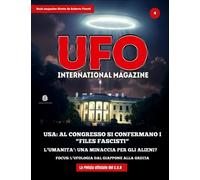 UFO INTERNATIONAL MAGAZINE 4: Il magazine ufficiale del C.U.N. diretto da Roberto Pinotti