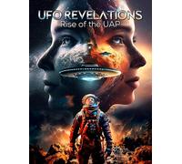 UFO Revelations: Rise of the UAP