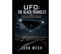 UFO: THE BLACK TRIANGLES: The Massive Silent Objects Reported over Cities, Military Bases, and Highways (UFO: THE CRAFT)