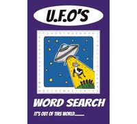 UFO Word Search Puzzle Book:: Word Searches With Easy to Read about UFO's, SPACE, ALIEN'S and More | 6x9 inches, 110 pages | 50+ Puzzles.......Gift for vacations, holidays and free times