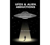 UFOs & Alien Abductions: 100 Chilling Accounts (Unsolved Mysteries and Strange Phenomena)