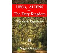 UFOs, Aliens and The Fairy Kingdom: The Celtic Experience
