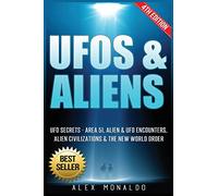 UFOs & Aliens: UFO Secrets - Area 51, Alien & UFO Encounters, Alien Civilizations & The New World Order