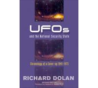 UFOs and the National Security State : Chronology of a Cover-Up: 1941-1973