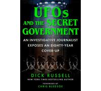 UFOs and the Secret Government : An Investigative Journalist Exposes an Eighty-Year Cover-Up