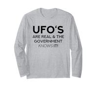 UFO's are Real and The Government Knows It (Funny Alien) Long Sleeve T-Shirt