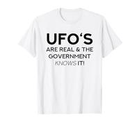 UFO's are Real and The Government Knows It (Funny Alien) T-Shirt