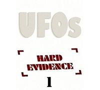 UFOs Hard Evidence 1
