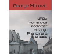 UFOs, Humanoids and other Strange Phenomena of Russia.