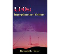UFOs: Interplanetary Visitors: A UFO Investigator Reports on the Facts, Fables, and Fantasies of the Flying Saucer Conspiracy