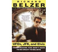 UFOs, JFK, and Elvis: Conspiracies You Don't Have to Be Crazy to Believe