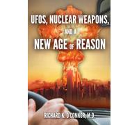 UFOs, Nuclear Weapons, and a New Age of Reason