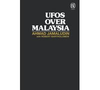 UFOs Over Malaysia & Southeast Asia: An Islamic Perspective of a Global Enigma
