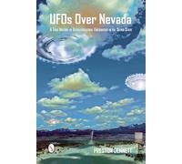 UFOs Over Nevada: A True History of Extraterrestrial Encounters in the Silver State