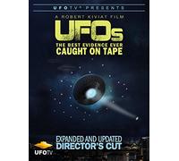 UFOs the Best Evidence Ever Caught On Tape - Expanded and Updated Director's Cut