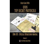 UFOs: Top Secret Protocols: SOM 101 (Special Operations Manual)