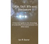 UFOs, UAPs, ETs and Disclosure: A historian's guide to the chronology of unidentified aerial phenomenon and allied events