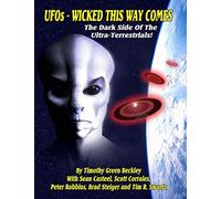 UFOs - Wicked This Way Comes: The Dark Side Of The Ultra-Terrestrials