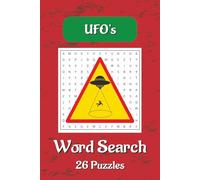 UFOs Word Search Puzzle Book: UFOs Word Searches With Easy To Read Print About UFOs, UFO Sightings, Aliens, Space Mysteries, Disclosure, And More |6×9 ... Gift For Vacations, Holidays And Spare Times