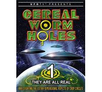 UFOTV Presents Cereal Worm Holes 1 - They Are All Real