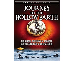 UFOTV Presents: Journey To The Hollow Earth - The History, Mythology and Folklore That The Earth Has A Hollow Realm