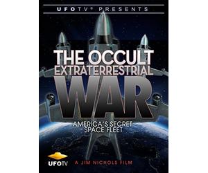 UFOTV Presents The Occult Extraterrestrial War - America's Secret Space Fleet