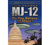 UFOTV Presents: UFO Secret MJ-12 - Do You Believe In Majic?