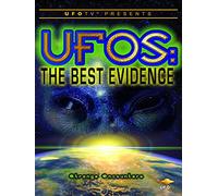 UFOTV Presents: UFOs the Best Evidence: Strange Encounters
