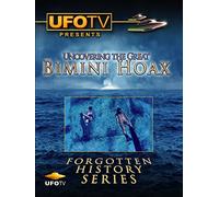 UFOTV Presents Uncovering The Great Bimini Hoax - Forgotten History Series
