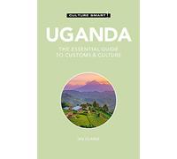 Uganda - Culture Smart!: The Essential Guide to Customs & Culture