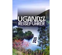 UGANDA REISEFÜHRER 2026