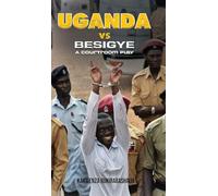 Uganda vs Besigye: A Courtroom Play