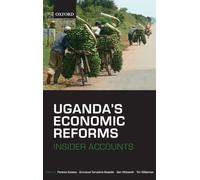 Uganda's Economic Reforms: Insider Accounts