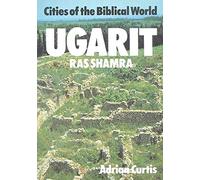 Ugarit: Ras Shamra (Cities of the Biblical World S.)