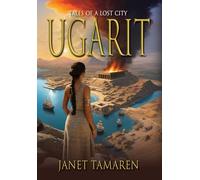 Ugarit: Tales of a Lost City