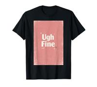 Ugh Fine Sarcastic Anti Valentine Trendy Gen Alpha Meme T-Shirt