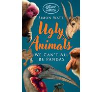 Ugly Animals: We Can't All Be Pandas