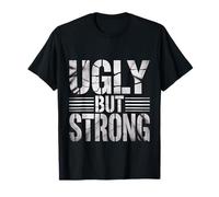 Ugly But Strong Strength Comfort Confidence Positivity - T-Shirt
