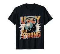 Ugly But Strong Strength Comfort Confidence Positivity - T-Shirt