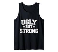 Ugly But Strong Strength Comfort Confidence Positivity - Tank Top