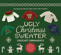 Ugly Christmas Sweater Crochet Ornaments: Everything You Need to Make 6 Merry Mini-Sweaters - Includes: Instruction Book, 10 Colors of Yarn, Crochet ... Needle, Embroidery Floss, Beads, and More
