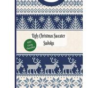 Ugly Christmas Sweater Sudoku (Easy): 100 Easy Puzzles. 8.5x11 Inches. 4x3 Puzzle Grid.
