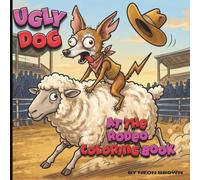 Ugly Dog At The Rodeo: Coloring Book