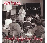 Ugly Friend - Grand Uglification Theory