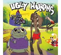 Ugly Hurons - Proud to Be Ugly [VINYL]