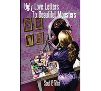 Ugly Love Letters to Beautiful Monsters (Shadows of the Dark Stories)