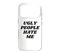 UGLY PEOPLE HATE ME FUNNY Y2K Case for iPhone 17 Pro