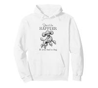 Ugly Silly Poodle Funny I'd Be Happier if you had a Dog Pullover Hoodie