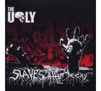 Ugly - Slaves to the Decay