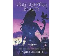 Ugly Sleeping Beauty: 4 (The Fairy Tales Retold Series)